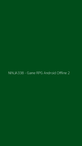 Tampilan Antarmuka Aplikasi NINJA338 - Game RPG Android Offline - 2