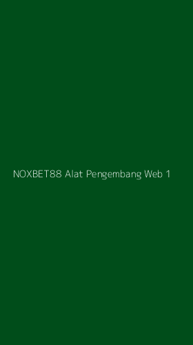 Tampilan Antarmuka Aplikasi Noxbet88 Alat Pengembang Web - 1