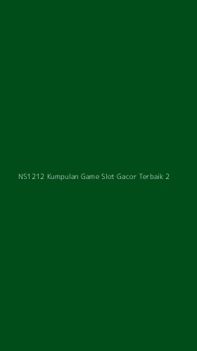 Tampilan Antarmuka Aplikasi Ns1212 Kumpulan Game Slot Gacor Terbaik - 2