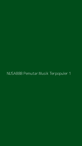Tampilan Antarmuka Aplikasi Nusa888 Pemutar Musik Terpopuler - 1