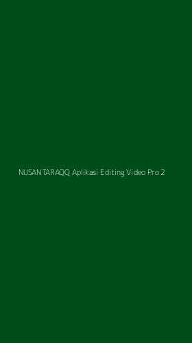 Tampilan Antarmuka Aplikasi Nusantaraqq Aplikasi Editing Video Pro - 2