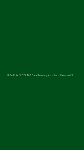 Tampilan Antarmuka Aplikasi Nusaplay Slots 188 Cara Recovery Akun Lupa Password - 3
