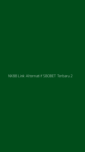 Tampilan Antarmuka Aplikasi Nx88 Link Alternatif Sbobet Terbaru - 2