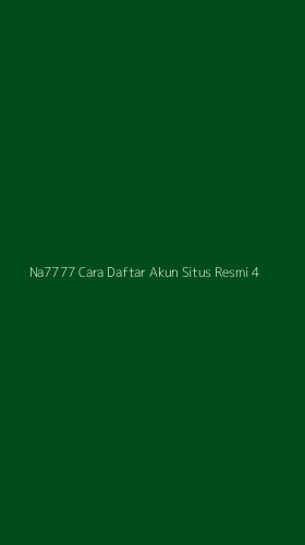 Tampilan Antarmuka Aplikasi Na7777 Cara Daftar Akun Situs Resmi - 4