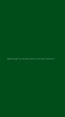 Tampilan Antarmuka Aplikasi Nadiemtogel Com Aplikasi Daftar Slot Resmi Android - 2