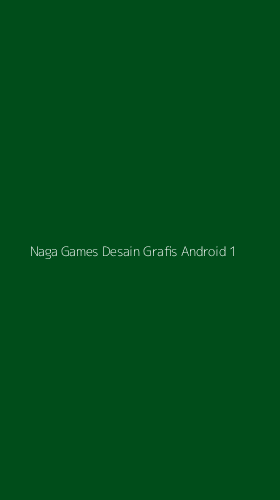 Tampilan Antarmuka Aplikasi Naga Games Desain Grafis Android - 1