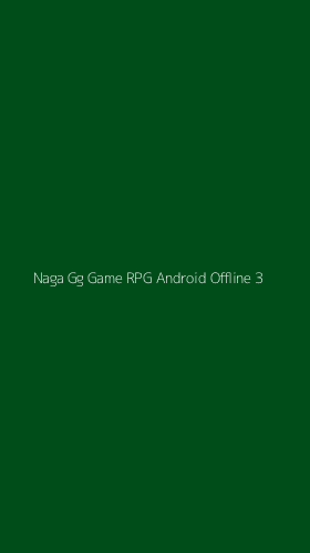 Tampilan Antarmuka Aplikasi Naga Gg Game Rpg Android Offline - 3