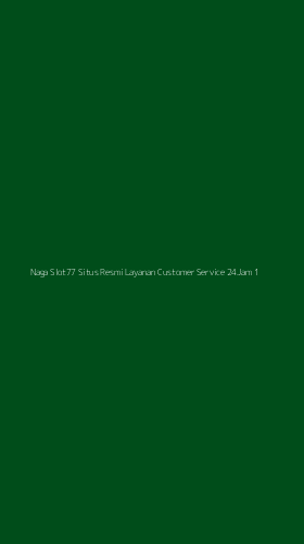 Tampilan Antarmuka Aplikasi Naga Slot77 Situs Resmi Layanan Customer Service 24jam - 1