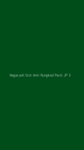 Tampilan Antarmuka Aplikasi Nagacash Slot Anti Rungkad Pasti Jp - 3