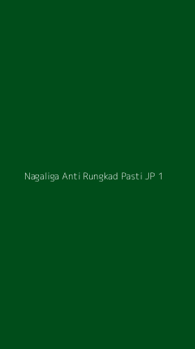 Tampilan Antarmuka Aplikasi Nagaliga Anti Rungkad Pasti Jp - 1