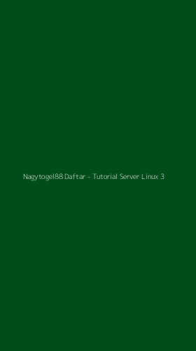 Tampilan Antarmuka Aplikasi Nagytogel88 Daftar - Tutorial Server Linux - 3