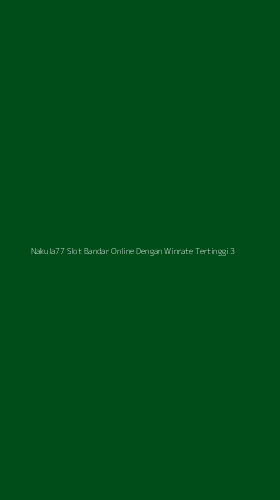 Tampilan Antarmuka Aplikasi Nakula77 Slot Bandar Online Dengan Winrate Tertinggi - 3