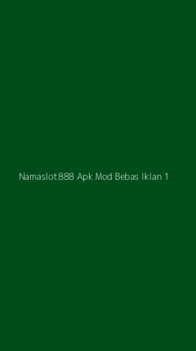 Tampilan Antarmuka Aplikasi Namaslot888 Apk Mod Bebas Iklan - 1