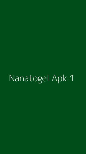 Tampilan Antarmuka Aplikasi Nanatogel Apk - 1