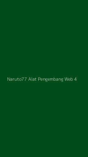 Tampilan Antarmuka Aplikasi Naruto77 Alat Pengembang Web - 4
