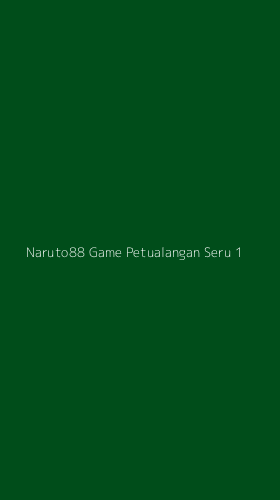 Tampilan Antarmuka Aplikasi Naruto88 Game Petualangan Seru - 1