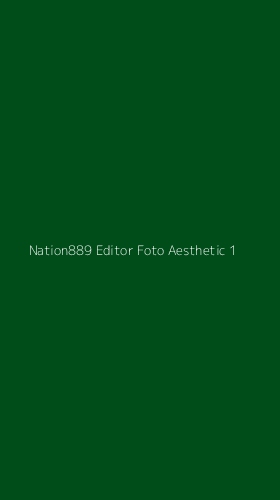 Tampilan Antarmuka Aplikasi Nation889 Editor Foto Aesthetic - 1