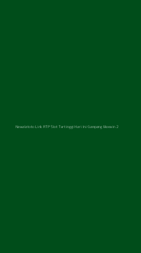 Tampilan Antarmuka Aplikasi Nawalatoto Link Rtp Slot Tertinggi Hari Ini Gampang Maxwin - 2