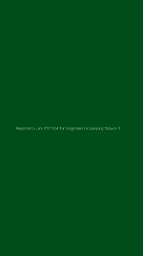 Tampilan Antarmuka Aplikasi Negaratoto Link Rtp Slot Tertinggi Hari Ini Gampang Maxwin - 3
