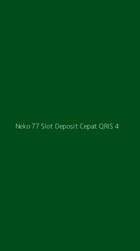 Tampilan Antarmuka Aplikasi Neko 77 Slot Deposit Cepat Qris - 4