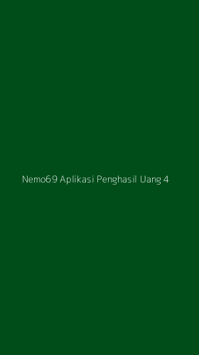 Tampilan Antarmuka Aplikasi Nemo69 Aplikasi Penghasil Uang - 4