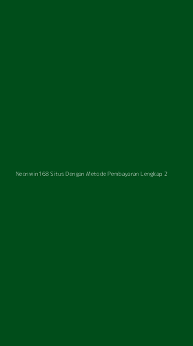 Tampilan Antarmuka Aplikasi Neonwin168 Situs Dengan Metode Pembayaran Lengkap - 2