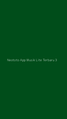 Tampilan Antarmuka Aplikasi Neototo App Musik Lite Terbaru - 3
