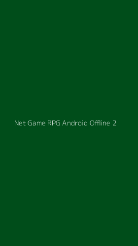Tampilan Antarmuka Aplikasi Net Game Rpg Android Offline - 2
