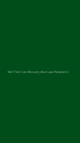 Tampilan Antarmuka Aplikasi Net77slot Cara Recovery Akun Lupa Password - 2