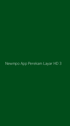 Tampilan Antarmuka Aplikasi Newmpo App Perekam Layar Hd - 3