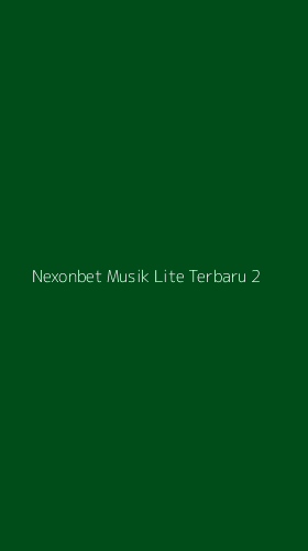 Tampilan Antarmuka Aplikasi Nexonbet Musik Lite Terbaru - 2