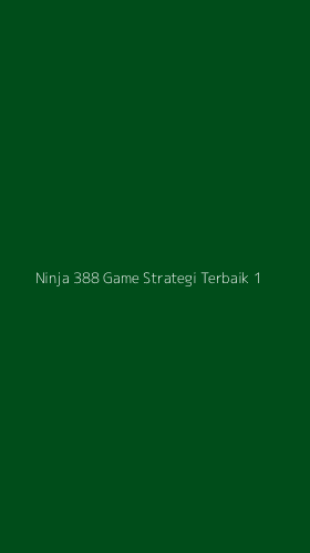 Tampilan Antarmuka Aplikasi Ninja 388 Game Strategi Terbaik - 1