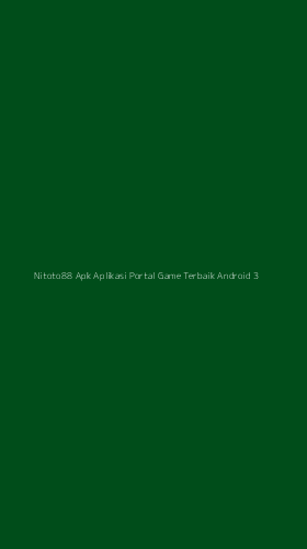 Tampilan Antarmuka Aplikasi Nitoto88 Apk Aplikasi Portal Game Terbaik Android - 3