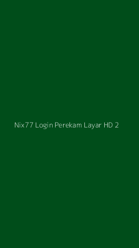 Tampilan Antarmuka Aplikasi Nix77 Login Perekam Layar Hd - 2