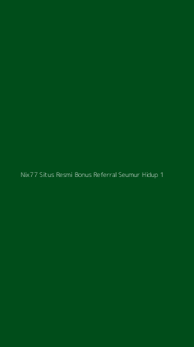 Tampilan Antarmuka Aplikasi Nix77 Situs Resmi Bonus Referral Seumur Hidup - 1