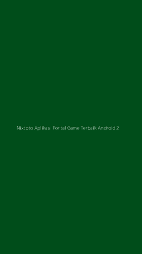 Tampilan Antarmuka Aplikasi Nixtoto Aplikasi Portal Game Terbaik Android - 2