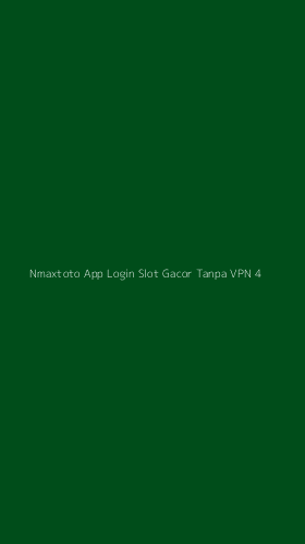 Tampilan Antarmuka Aplikasi Nmaxtoto App Login Slot Gacor Tanpa Vpn - 4