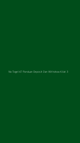 Tampilan Antarmuka Aplikasi No Togel 47 Panduan Deposit Dan Withdraw Kilat - 3