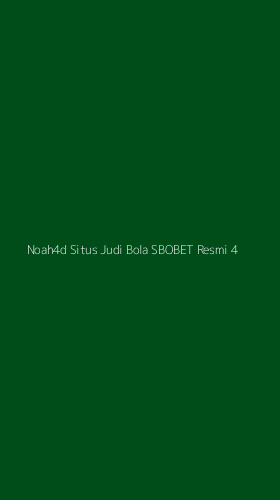 Tampilan Antarmuka Aplikasi Noah4d Situs Judi Bola Sbobet Resmi - 4
