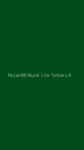 Tampilan Antarmuka Aplikasi Nocan88 Musik Lite Terbaru - 4