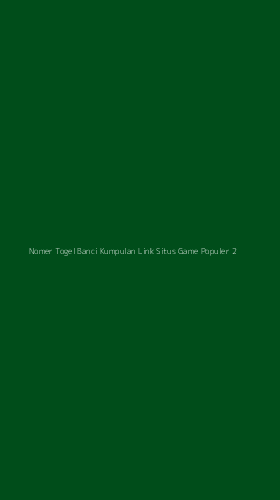 Tampilan Antarmuka Aplikasi Nomer Togel Banci Kumpulan Link Situs Game Populer - 2