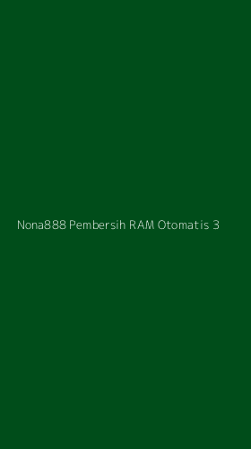 Tampilan Antarmuka Aplikasi Nona888 Pembersih Ram Otomatis - 3
