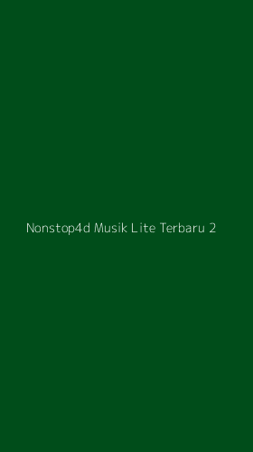 Tampilan Antarmuka Aplikasi Nonstop4d Musik Lite Terbaru - 2