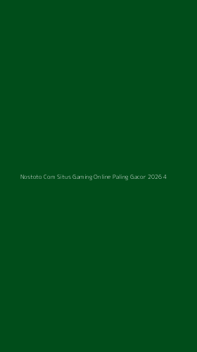 Tampilan Antarmuka Aplikasi Nostoto Com Situs Gaming Online Paling Gacor 2026 - 4