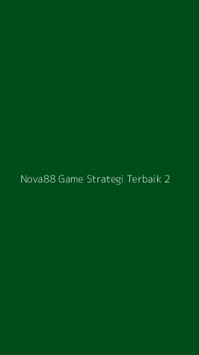 Tampilan Antarmuka Aplikasi Nova88 Game Strategi Terbaik - 2