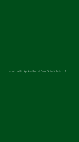Tampilan Antarmuka Aplikasi Novatoto Rtp Aplikasi Portal Game Terbaik Android - 1