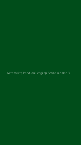 Tampilan Antarmuka Aplikasi Nrtoto Rtp Panduan Lengkap Bermain Aman - 3