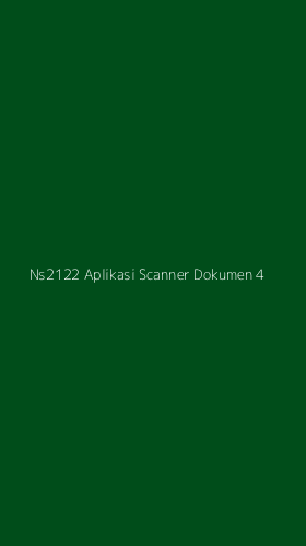 Tampilan Antarmuka Aplikasi Ns2122 Aplikasi Scanner Dokumen - 4