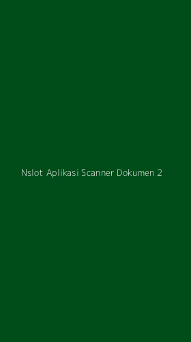 Tampilan Antarmuka Aplikasi Nslot Aplikasi Scanner Dokumen - 2