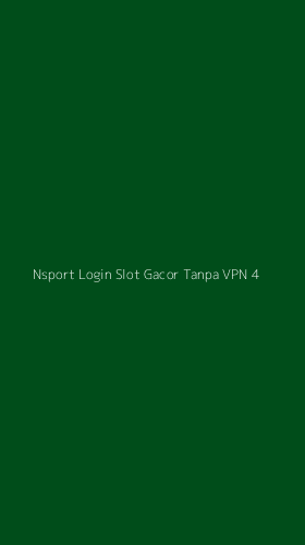 Tampilan Antarmuka Aplikasi Nsport Login Slot Gacor Tanpa Vpn - 4